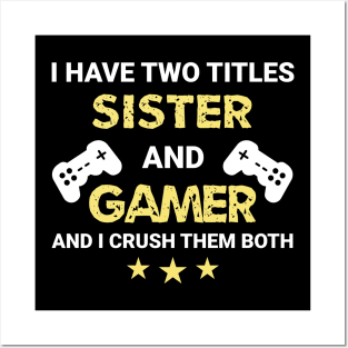 I have two titles - Sister and Gamer Posters and Art